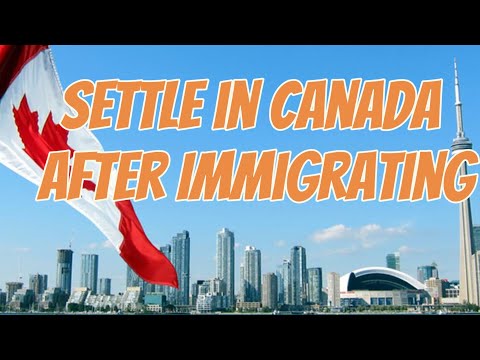 How can I settle in Canada after immigrating?🥰🇨🇦🏠